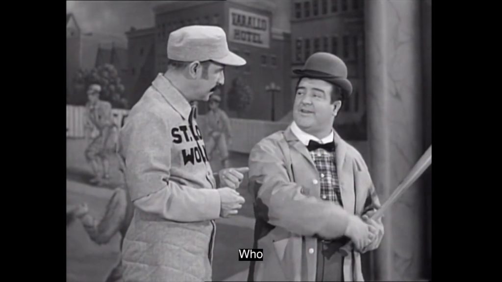 Bud Abbott and Lou Costello doing their definitive version of "Who's on First?" in The Naughty Nineties