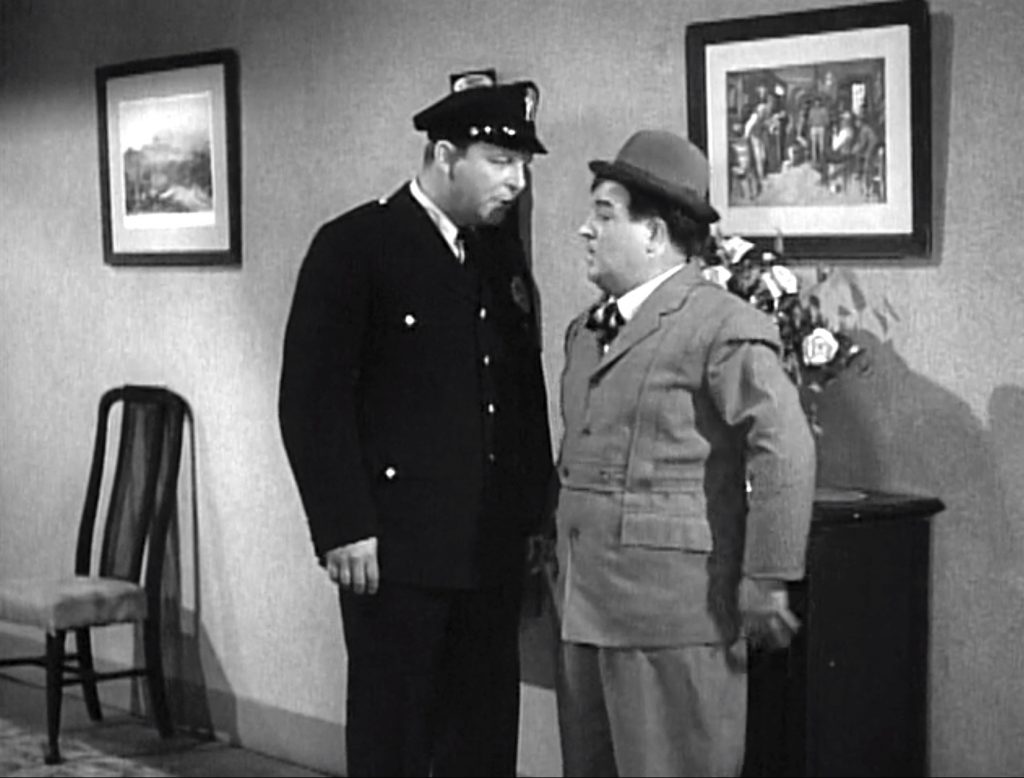 Mike the Cop and Lou Costello, while the dynamite fuse is burning!