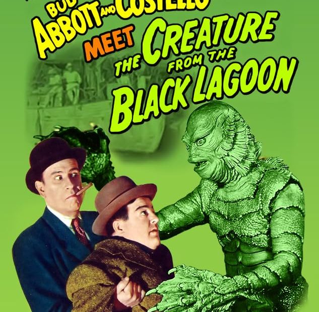 Abbott and Costello Meet the Creature From the Black Lagoon